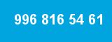 996 816 54 61